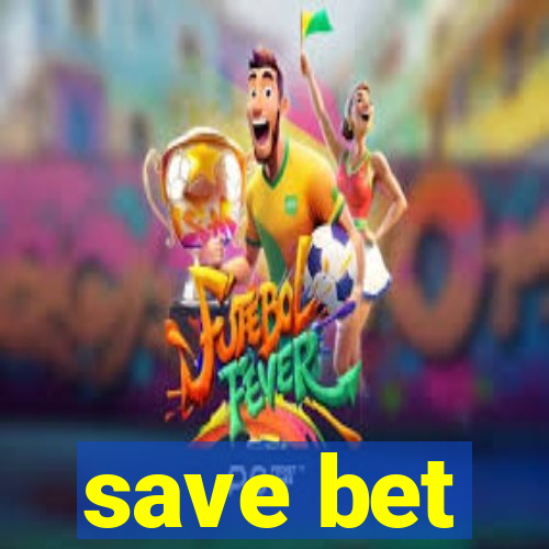 save bet