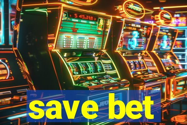 save bet