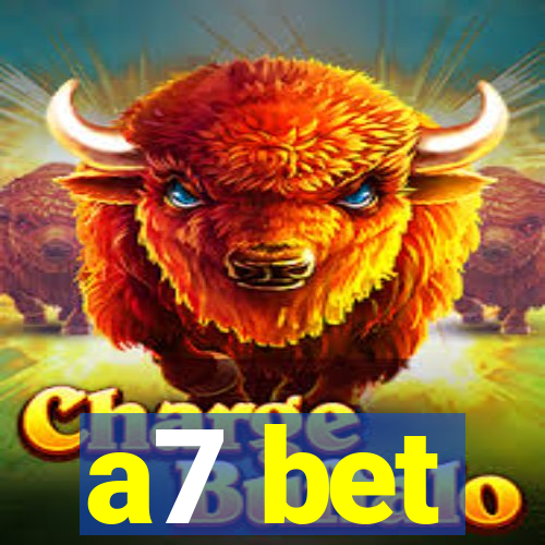 a7 bet