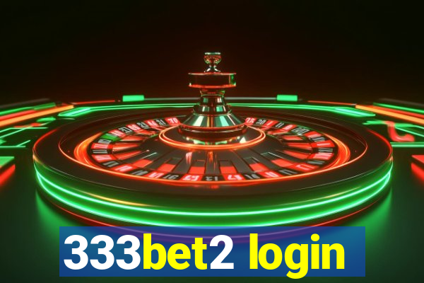 333bet2 login