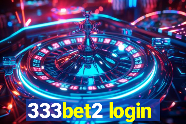 333bet2 login