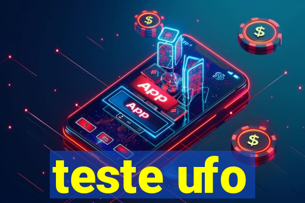 teste ufo