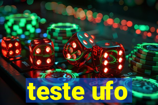 teste ufo