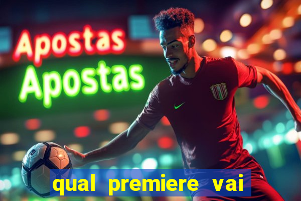 qual premiere vai passar o jogo do inter