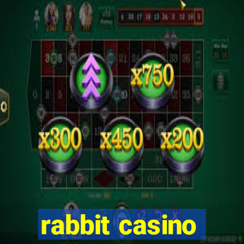 rabbit casino