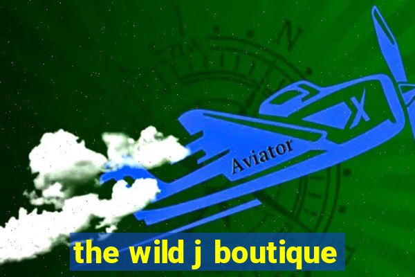 the wild j boutique