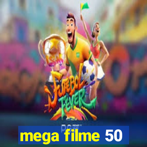 mega filme 50