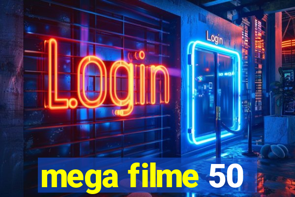 mega filme 50