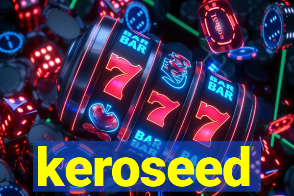 keroseed