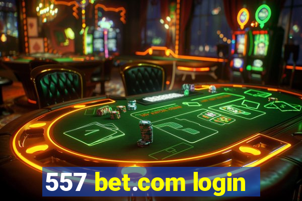 557 bet.com login