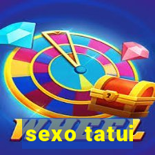 sexo tatui