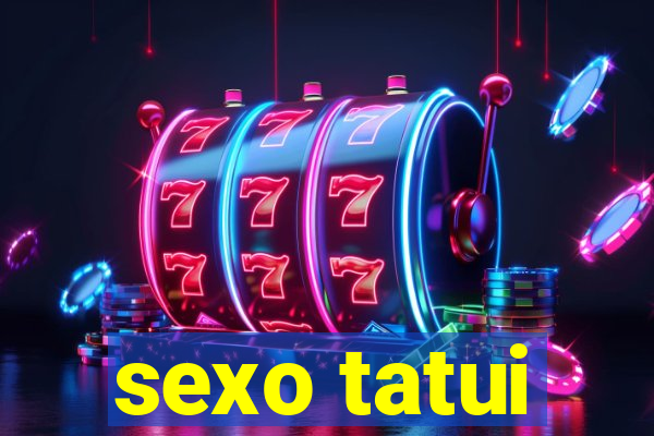 sexo tatui