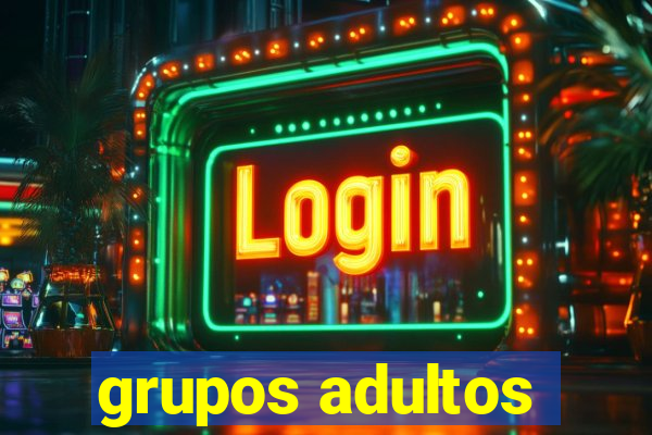 grupos adultos