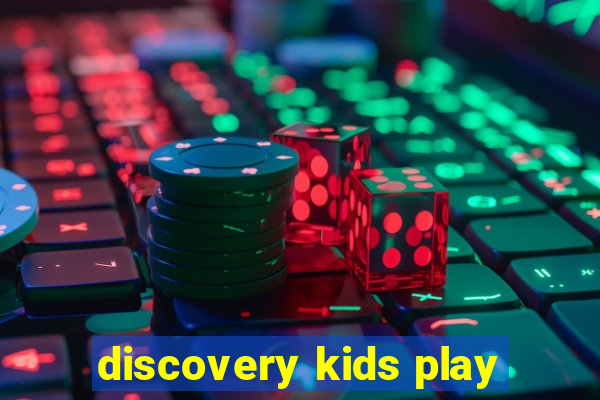 discovery kids play