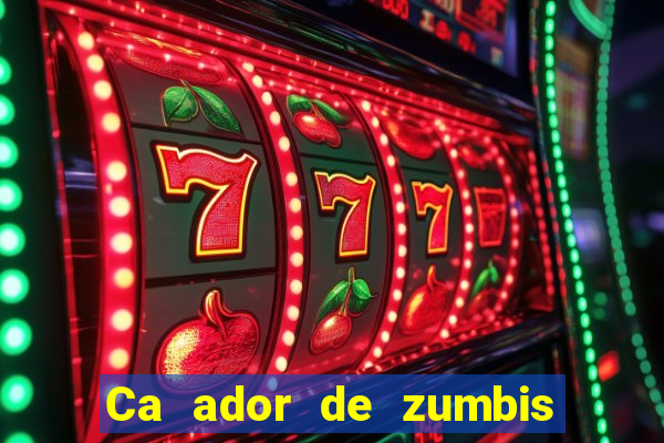 Ca ador de zumbis baixar ca ador de zumbi filme completo dublado