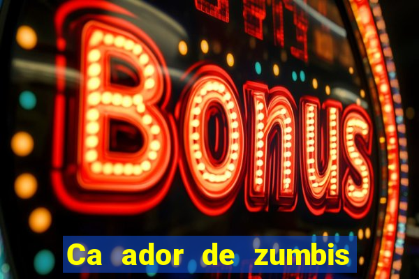 Ca ador de zumbis baixar ca ador de zumbi filme completo dublado