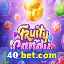 40 bet.com