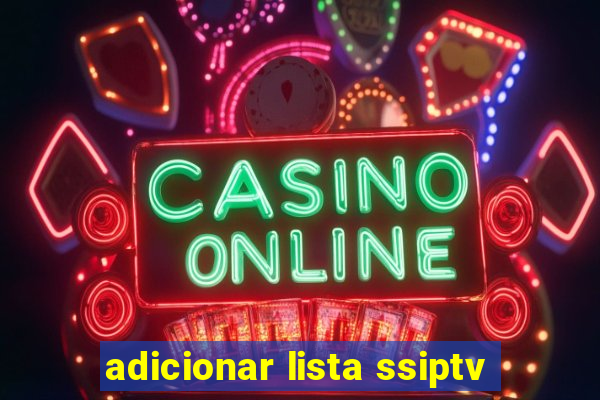 adicionar lista ssiptv