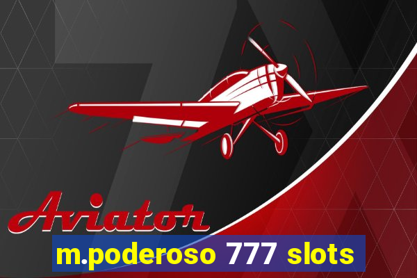 m.poderoso 777 slots