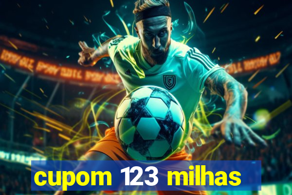 cupom 123 milhas