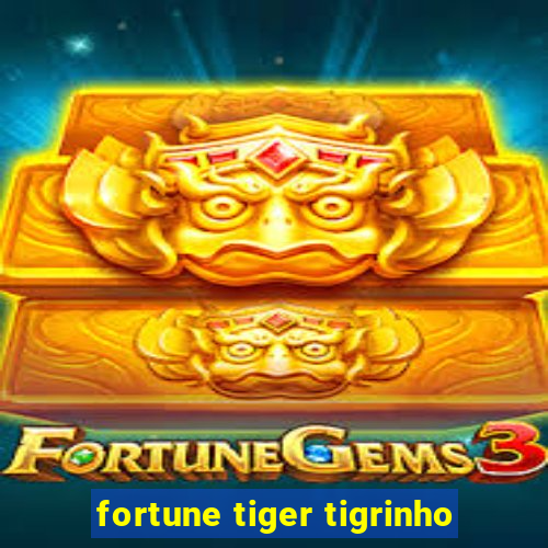 fortune tiger tigrinho