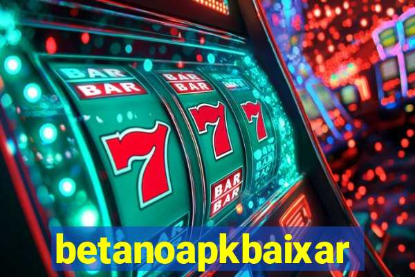 betanoapkbaixar