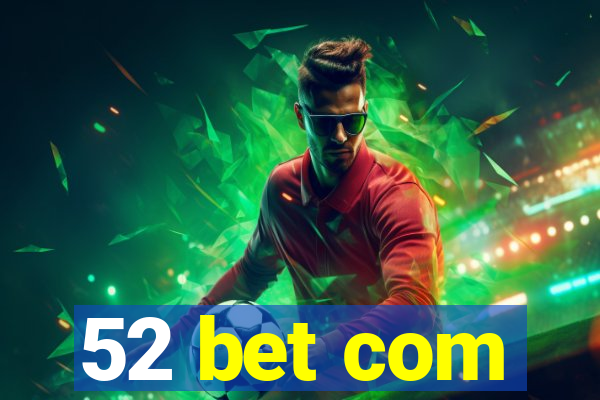 52 bet com