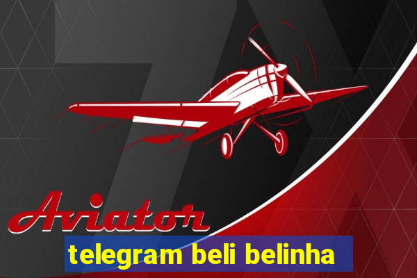 telegram beli belinha