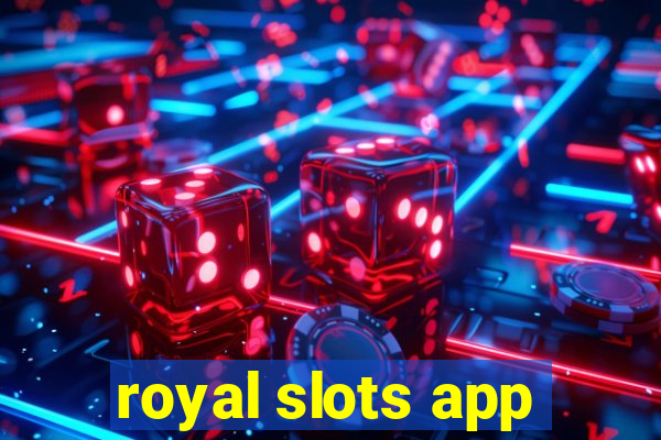 royal slots app