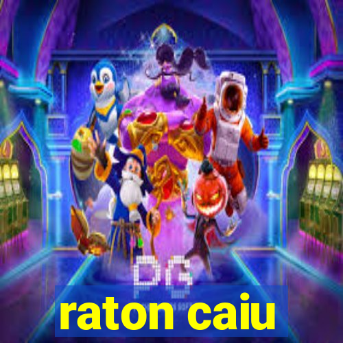 raton caiu