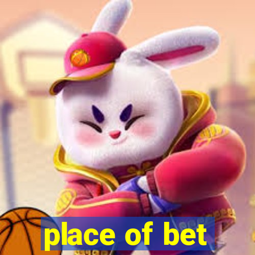 place of bet