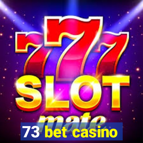 73 bet casino