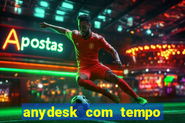 anydesk com tempo de uso