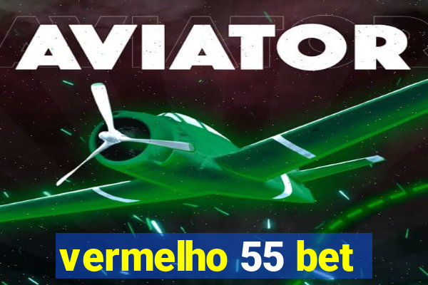 vermelho 55 bet