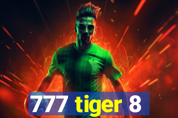 777 tiger 8