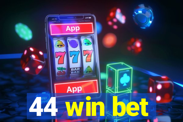 44 win bet