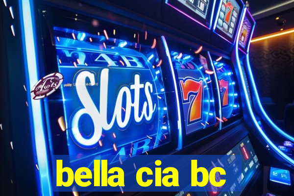 bella cia bc