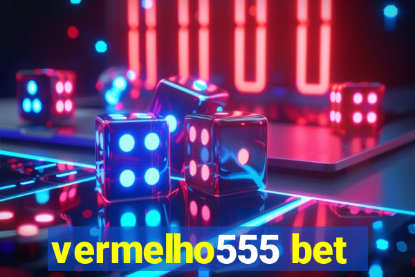 vermelho555 bet