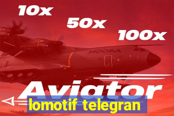 lomotif telegran