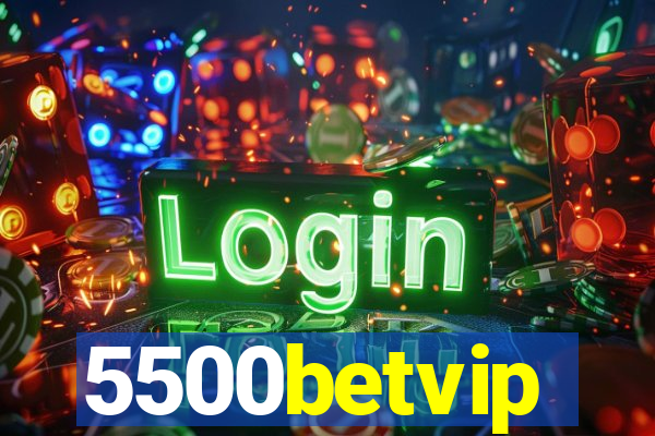 5500betvip