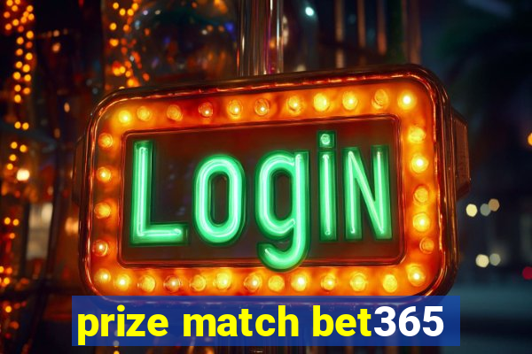 prize match bet365