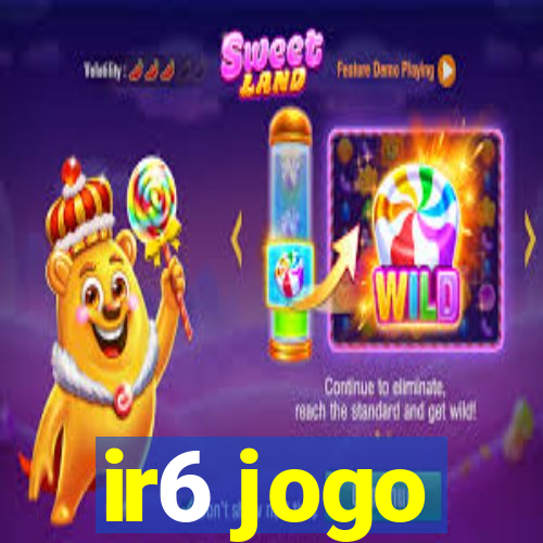 ir6 jogo