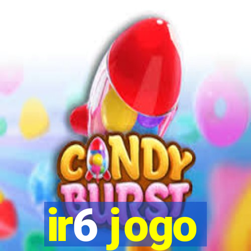 ir6 jogo