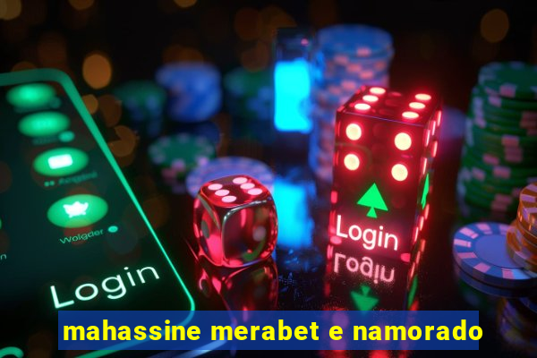 mahassine merabet e namorado