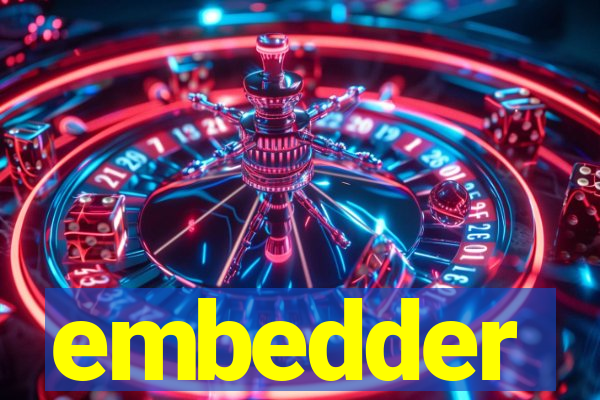 embedder