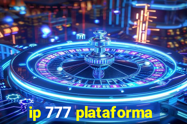 ip 777 plataforma