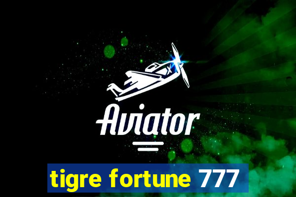 tigre fortune 777