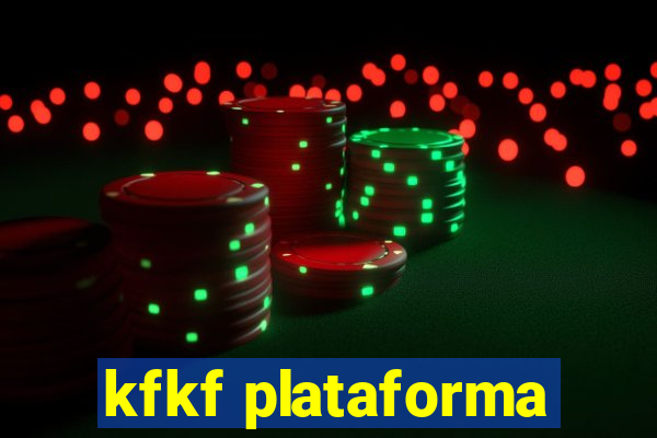 kfkf plataforma