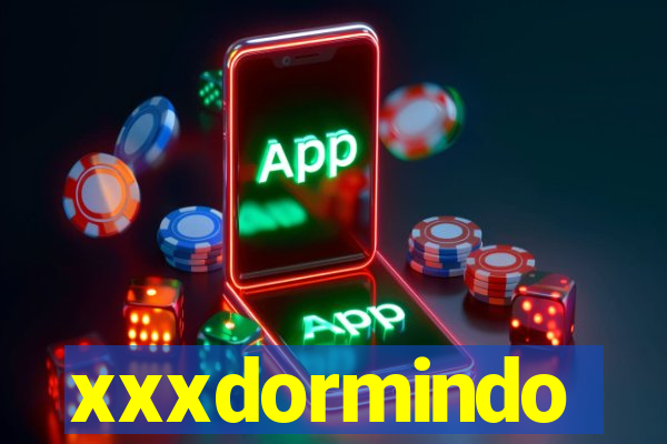 xxxdormindo