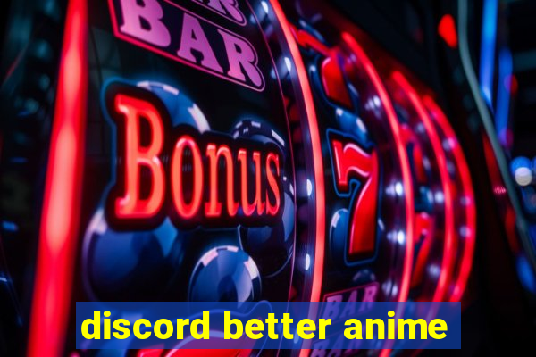 discord better anime